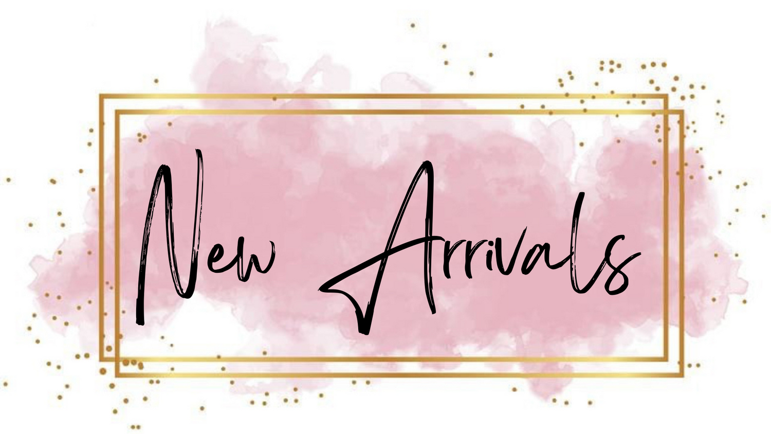 New Arrivals